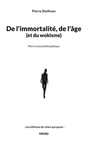 Image de De l'immortalité, de l'âge et du wokisme