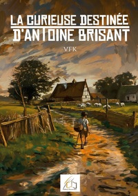 Image de La curieuse destinée d'Antoine Brisant