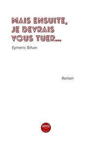 Image de Mais ensuite je devrai vous tuer