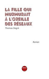 Image de La fille qui murmurait à l'oreille des réseaux