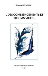 Picture of ...des commencements et des passages...