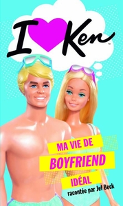 Picture of I LOVE KEN : MA VIE DE BOYFRIEND IDEAL