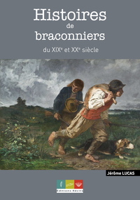 Image de Histoires de braconniers du XIX et XXe siècle