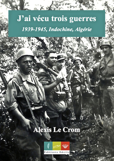 Image de J'ai vécu trois guerres. 1945 - Indochine, Algérie