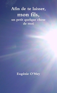 Picture of Afin de te laisser, mon fils, un petit quelque chose de moi