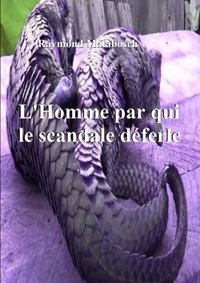 Picture of L'Homme par qui le scandale déferle...