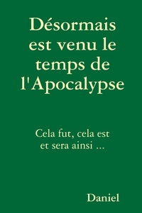 Picture of DESORMAIS EST VENU LE TEMPS DE L'APOCALYPSE
