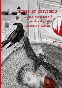 Image de CRIMES ET CRIMINELS...DES HISTOIRES A PERDRE LA TÊTE