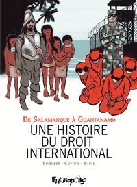 Image de Une histoire du droit international : De Salamanque à Guantanamo