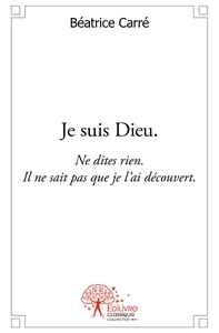 Picture of Je suis Dieu.