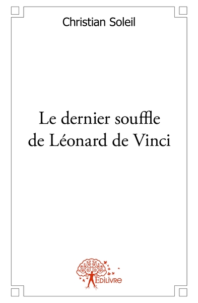 Picture of Le dernier souffle de Léonard de Vinci
