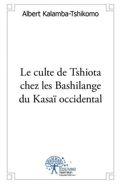 Image de Le culte de tshiota chez les bashilange du kasaï occidental