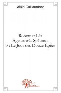 Picture of Robert et léa agents très spéciaux 3 : le jour des douze épées