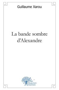 Image de La bande sombre d'alexandre