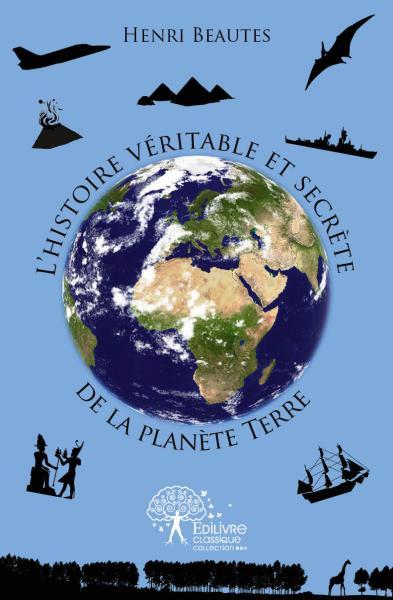 Picture of L'histoire véritable et secrète de la planète terre