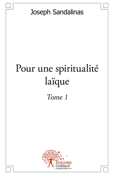 Picture of Pour une spiritualité laïque - Tome 1