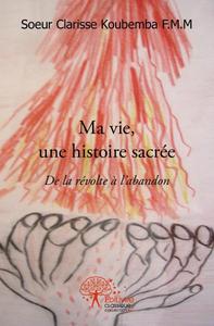 Image de Ma vie, une histoire sacrée