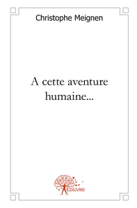 Picture of A cette aventure humaine...