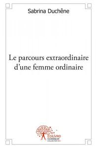 Image de Le parcours extraordinaire d’une femme ordinaire
