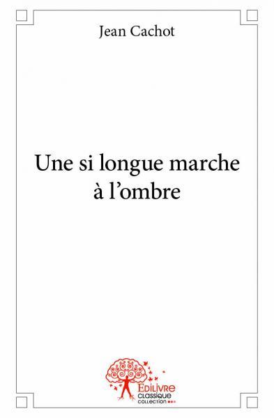 Image de Une si longue marche à l'ombre