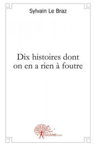 Picture of Dix histoires dont on en a rien à foutre