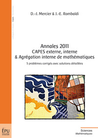Picture of Annales 2011 CAPES externe, interne & agrégation interne de mathématiques - 5 problèmes corrigés avec solutions détaillées