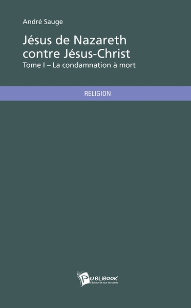 Picture of Jésus de Nazareth contre Jésus-Christ - Tome 1