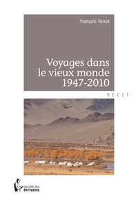 Image de Voyages dans le vieux monde, 1947-2010 ou Les pérégrinations géographiques et intellectuelles d'un Corrézien à travers l'Euro