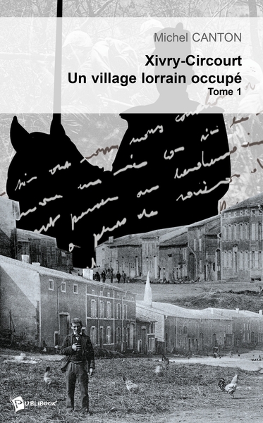 Image de Xivry-Circourt, un village lorrain occupé - Tome 1