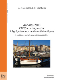 Picture of Annales 2010 CAPES externe, interne & agrégation interne de mathématiques - 5 problèmes corrigés avec solutions détaillées
