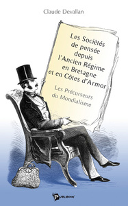 Image de Les sociétés de pensée depuis l'Ancien régime en Bretagne et en Côtes-d'Armor - les précurseurs du mondialisme