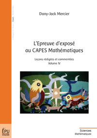 Image de L'épreuve d'exposé au CAPES mathématiques - leçons rédigées et commentées