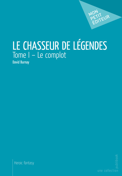 Image de LE CHASSEUR DE LEGENDES - TOME I