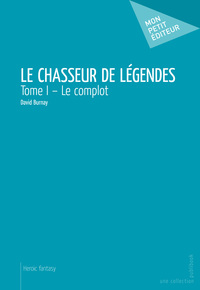 Image de LE CHASSEUR DE LEGENDES - TOME I