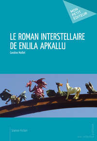 Image de LE ROMAN INTERSTELLAIRE DE ENLILA APKALLU