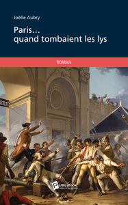 Image de PARIS... QUAND TOMBAIENT LES LYS