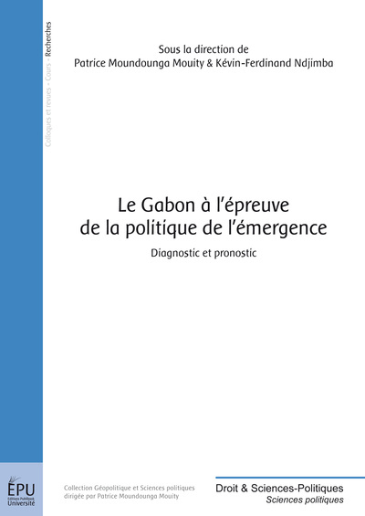 Image de Le Gabon à l'épreuve de la politique de l'émergence - diagnostic et pronostic