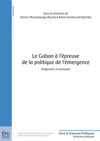 Image de Le Gabon à l'épreuve de la politique de l'émergence - diagnostic et pronostic