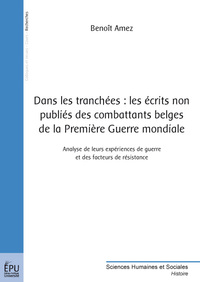 Picture of Dans les tranchées - les écrits non publiés des combattants belges de la Première guerre mondiale, analyse de leurs ex