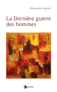 Image de La Dernière guerre des hommes