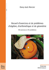 Picture of Recueil d'exercices et de problèmes d'algèbre, d'arithmétique et de géométrie - 90 exercices et 45 problèmes