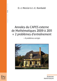 Picture of Annales du CAPES externe de Mathématiques 2009 à 2011 + 2 problèmes d'entraînement - [égal] 8 problèmes corrigés