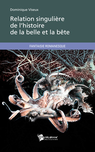 Image de RELATION SINGULIERE DE L HISTOIRE DE LA BELLE ET LA BETE