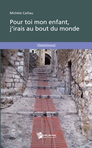 Picture of Pour toi mon enfant, j'irais au bout du monde