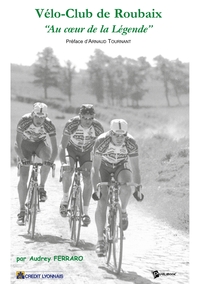 Image de Vélo-club de Roubaix, au coeur de la légende