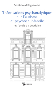 Picture of THEORISATIONS PSYCHANALYTIQUES SUR L'AUTISME ET PSYCHOSE INFANTILE