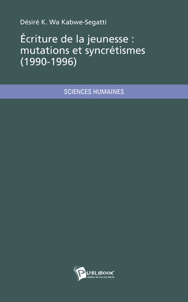 Picture of ECRITURE DE LA JEUNESSE : MUTATIONS ET SYNCRETISMES (1990-1996)