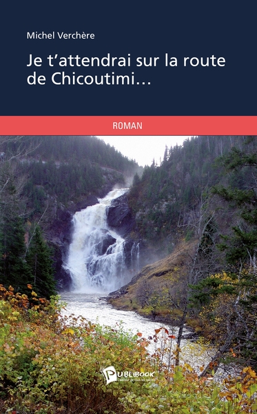 Picture of Je t'attendrai sur la route de Chicoutimi