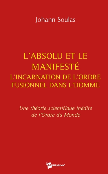 Picture of L'Absolu, le manifesté et l'incarnation de l'ordre fusionnel dans l'homme