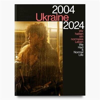 Image de Ukraine 2004-2024 We Had a Normal Life /anglais/allemand